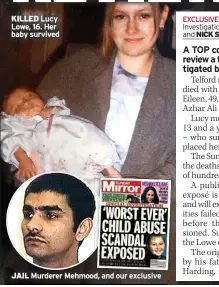  ?? ?? KILLED Lucy Lowe, 16. Her baby survived
JAIL
Murderer Mehmood, and our exclusive