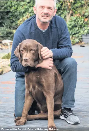  ??  ?? Former solider Dominic Felton with his dog Rivington