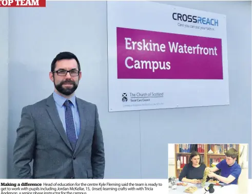  ??  ?? Making a difference Head of education for the centre Kyle Fleming said the team is ready to get to work with pupils including Jordan McKellar, 15, (inset) learning crafts with with Tricia Anderson, a senior phase instructor for the campus