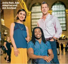  ??  ?? Anita Rani, Ade Adepitan and Ant Anstead