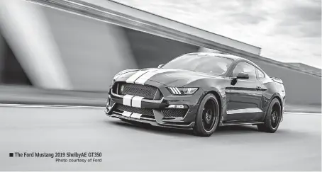  ?? Photo courtesy of Ford ?? ■ The Ford Mustang 2019 ShelbyAE GT350