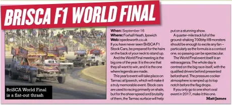  ??  ?? BRISCA World Final is a flat-out thrash