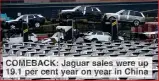  ??  ?? COMEBACK: Jaguar sales were up 19.1 per cent year on year in China