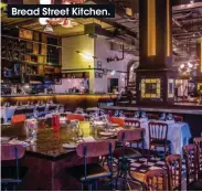  ??  ?? Bread Street Kitchen.