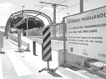  ?? PERLA GÓMEZ ?? Se amplían y modernizan estaciones de la primera línea del Tren Ligero