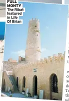  ??  ?? FULL MONTY The Ribat featured in Life Of Brian