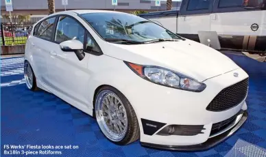  ??  ?? FS Werks’ Fiesta looks ace sat on
8x18in 3- piece Rotiforms