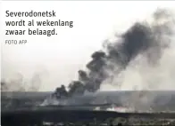  ?? FOTO AFP ?? Severodone­tsk wordt al wekenlang zwaar belaagd.