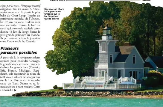  ??  ?? Une maison phare à l’approche de Chicago sur le lac Supérieur. Quelle allure ! 111