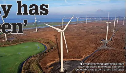  ?? ?? ● Frodsham wind farm will supply locally produced renewable energy to generate home grown green hydrogen