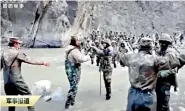  ?? — AP ?? In this image taken from video footage run on Friday by China’s CCTV via AP Video, Indian and Chinese troops face off in the Galwan Valley on the Line of Actual Control on June 15, 2020.