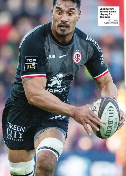  ?? PICTURE: Getty Images ?? Last hurrah: Jerome Kaino playing for Toulouse