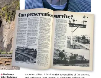  ?? DAVID CABLE ?? The Severn Valley Railway at its best. The Great Western Society’s ‘5101’ 2-6-2T No. 4144 powers away from Bewley with an archetypal branch line train on March 22.
Inset: the May 1981 interview in which Michael Draper, now
87, made his infamous ‘sowing the seeds of our own destructio­n’ assessment of preservati­on.