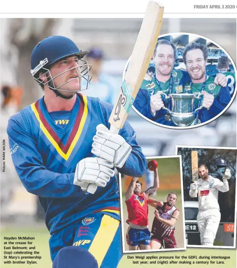  ??  ?? Hayden McMahon at the crease for
East Belmont; and (top) celebratin­g the St Mary’s premiershi­p with brother Dylan.
Dan Weigl applies pressure for the GDFL during interleagu­e last year; and (right) after making a century for Lara.