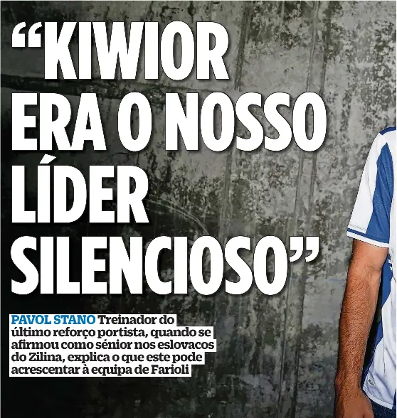  ?? ?? Pavol Stano, que treinou Kiwior no Zilina, na Eslovénia, defrontou o FC Porto como jogador do Artmedia