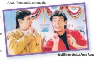  ??  ?? A still from Andaz Apna Apna