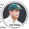  ??  ?? Tim Paine.