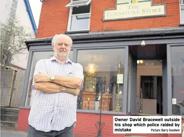  ?? Picture: Barry Goodwin ?? Owner David Bracewell outside his shop which police raided by mistake