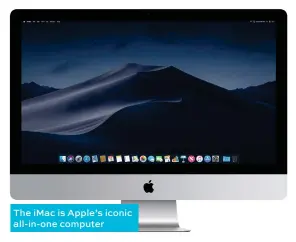  ??  ?? The iMac is Apple’s iconic all-in-one computer