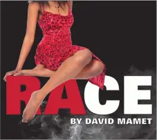  ?? Contribute­d photo ?? A new Lakeville-based theater group is staging "Race" in March.