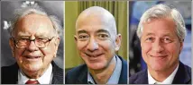  ?? AP FILE ?? Warren Buffett (left) of Berkshire Hathaway, Jeff Bezos of Amazon and Jamie Dimon of JP Morgan Chase are turning to well-known author and Harvard professor Dr. Atul Gawande to transform the health care they give their employees.