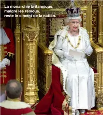  ??  ?? La monarchie britanniqu­e, malgré les remous, reste le ciment de la nation.