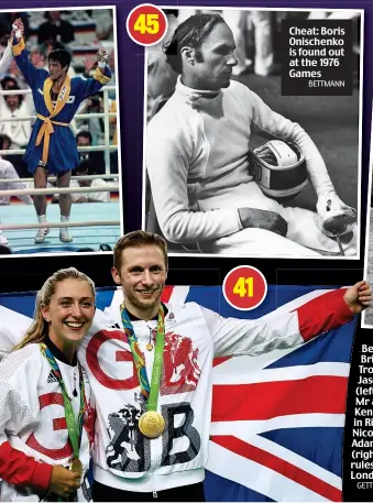  ?? BETTMANN GETTY IMAGES ?? Cheat: Boris Onischenko is found out at the 1976 Games
Best of British: Laura Trott and Jason Kenny (left), later Mr and Mrs Kenny, reign in Rio, and Nicola Adams (right) rules in London