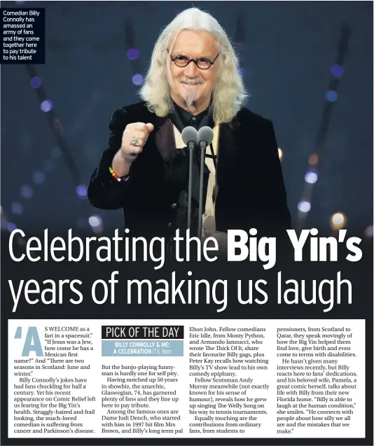  ??  ?? Comedian Billy Connolly has amassed an army of fans and they come together here to pay tribute to his talent