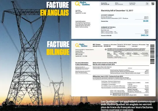  ?? PHOTOS COURTOISIE ET D’ARCHIVES ?? Les Québécois qui souhaitent communique­r avec Hydro-québec en anglais ne verront plus de trace du français sur leurs factures.