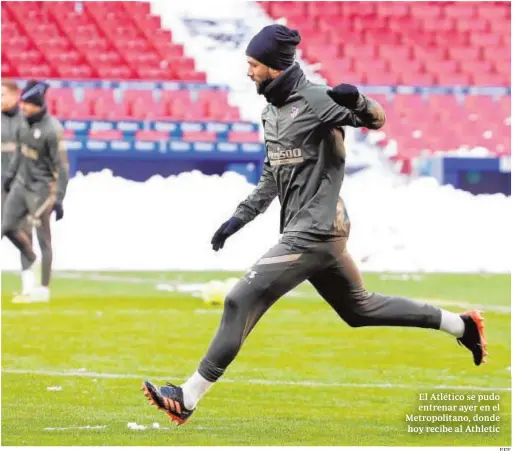  ?? EFE ?? El Atlético se pudo entrenar ayer en el Metropolit­ano, donde hoy recibe al Athletic