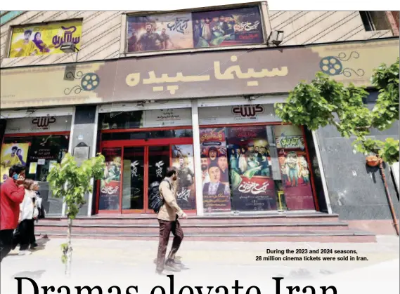  ?? ?? During the 2023 and 2024 seasons, 28 million cinema tickets were sold in Iran.