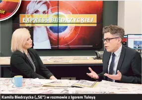  ??  ?? Kamila Biedrzycka („SE”) w rozmowie z Igorem Tuleyą