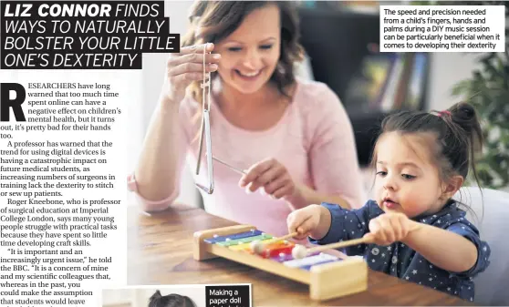  ??  ?? The speed and precision needed from a child’s fingers, hands and palms during a DIY music session can be particular­ly beneficial when it comes to developing their dexterity