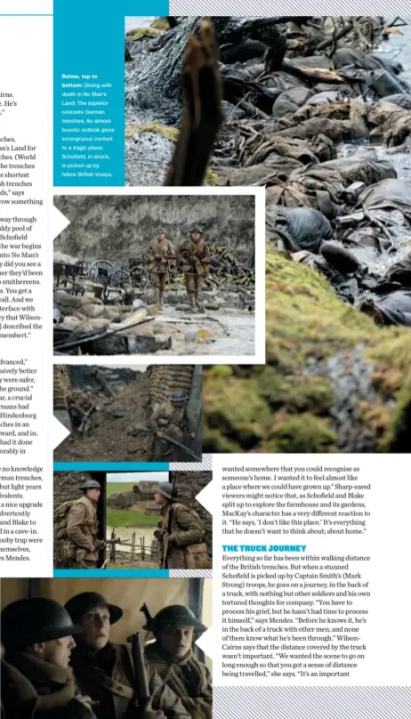  ??  ?? Below, top to bottom: Dicing with death in No Man’s Land; The superior concrete German trenches; An almost bucolic outlook gives incongruou­s context to a tragic place; Schofield, in shock, is picked up by fellow British troops.