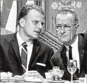  ?? GRAHAM ARCHIVE ?? Billy Graham with President Lyndon B. Johnson in an undated photo.