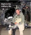  ??  ?? Mark in his military life