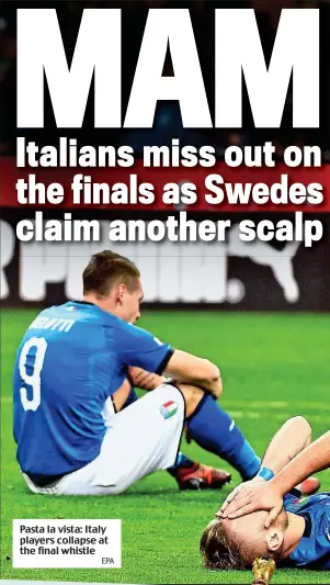  ?? EPA ?? Pasta la vista: Italy players collapse at the final whistle