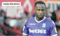  ??  ?? Saido Berahino