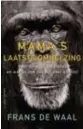  ??  ?? → ‘Mama’s laatste omhelzing’, Frans de Waal, Atlas Contact, 365 blz., 24,99 euro