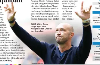  ?? CLAUDIO PERI/EPA-EFE ?? SULIT: Walter Zenga punya tugas berat menghindar­kan Crotone dari degradasi. capaian yang luar biasa bagi Juventus dan kehormatan bagi kota ini. Selamat kepada semua awak tim dan fans. Bersiaplah berpesta,” ucap Wali Kota Turin Chiara Appendino...