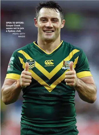  ?? PHOTO: GETTY IMAGES ?? OPEN TO OFFERS: Cooper Cronk seems set to join a Sydney club.