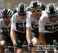  ?? (Photo AFP) ?? Thomas et Froome à l’affut. Mais quel leader pour la Sky ?