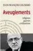  ??  ?? Aveuglemen­ts : religions, guerres et civilisati­ons, Jeanfranço­is Colosimo, Éditions du Cerf, 2018.