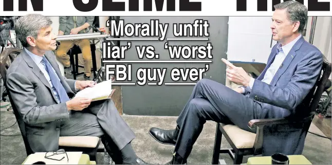  ??  ?? FED UP: George Stephanopo­ulos speaks with former FBI Director James Comey in an interview that aired Sunday night. Comey hinted at obstructio­n of justice by the president.