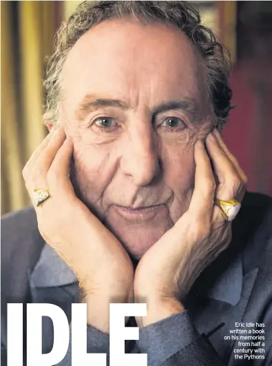  ??  ?? Eric Idle has written a book on his memories from half a century with the Pythons