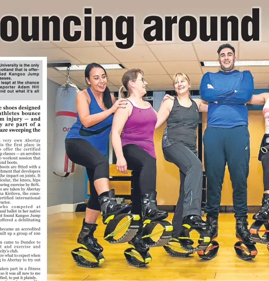  ??  ?? Reporter Adam Hill gets involved in the Kangoo Jump Classes at Abertay University in Dundee.