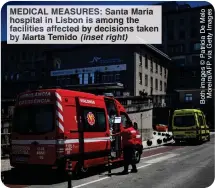  ?? ?? MEDICAL MEASURES: Santa Maria hospital in Lisbon is among the facilities affected by decisions taken by Marta Temido (inset right)