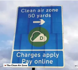  ??  ?? The Clean Air Zone