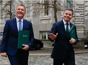  ?? ?? Budget boys: Paschal Donohoe and Michael McGrath at Leinster house on Tuesday