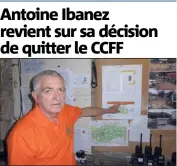  ?? (Photo H. A.) ?? Après avoir été entendu par le maire et obtenu des garanties sur toutes ses revendicat­ions, le président délégué du CCFF, Antoine Ibanez, est revenu sur sa colère estivale et reprend son badge.